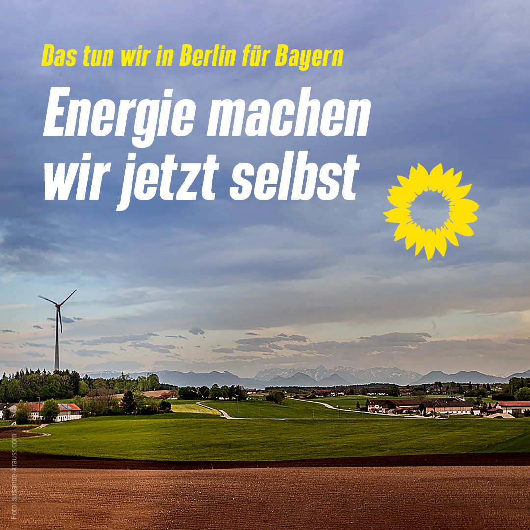 Das tun wir in Berlin für Bayern: Energie machen wir jetzt selbst 