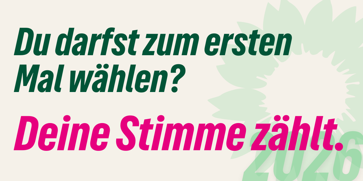 Du darfst zum ersten Mal wählen? Deine Stimme zählt. 2026.