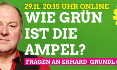 Wie GRÜN ist die Ampel? Online-Veranstaltung mit Erhard Grundl (MdB) am 29. November 20:15 Uhr 